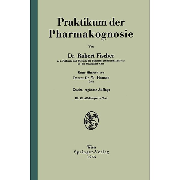 Praktikum der Pharmakognosie, Robert Fischer, W. Hauser