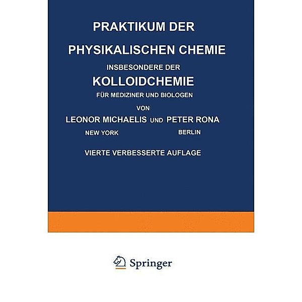 Praktikum der Physikalischen Chemie Insbesondere der Kolloidchemie für Mediziner und Biologen, Leonor Michaelis, Peter Rona