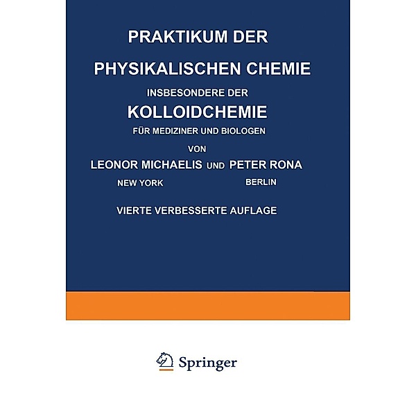 Praktikum der Physikalischen Chemie Insbesondere der Kolloidchemie für Mediziner und Biologen, Leonor Michaelis, Peter Rona