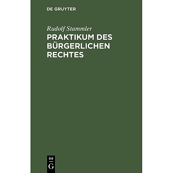 Praktikum des Bürgerlichen Rechtes, Rudolf Stammler