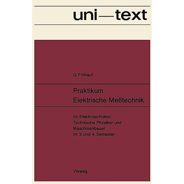 Praktikum Elektrische Messtechnik / uni-texte, Gerhard Frühauf