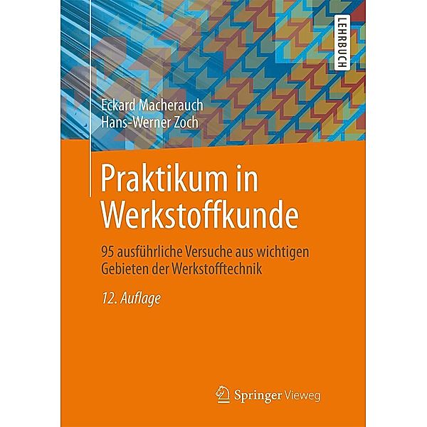 Praktikum in Werkstoffkunde, Eckard Macherauch, Hans-Werner Zoch