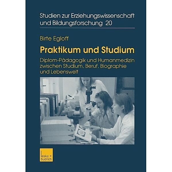 Praktikum und Studium / Studien zur Erziehungswissenschaft und Bildungsforschung Bd.20, Birte Egloff
