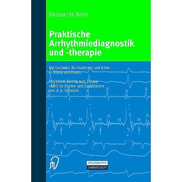 Praktische Arrhythmiediagnostik und -therapie, Michael Wehr