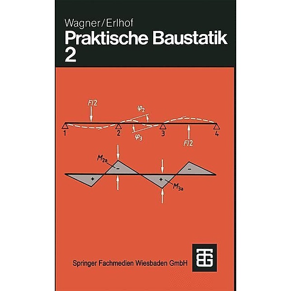 Praktische Baustatik, Gerhard Erlhof, Walter Wagner