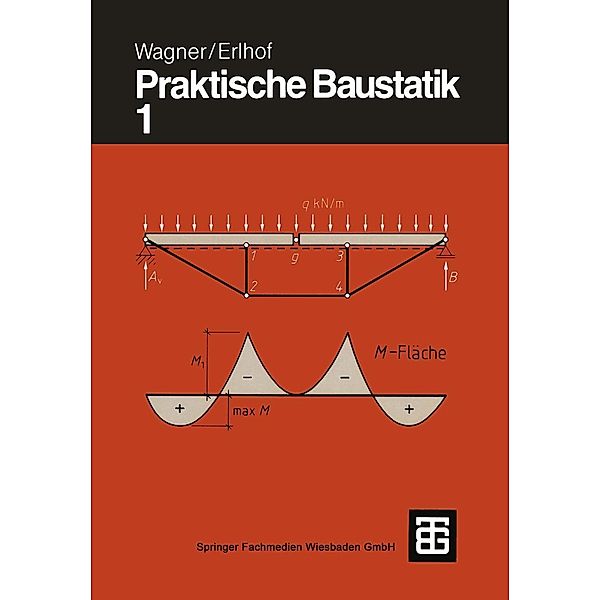 Praktische Baustatik, Walter Wagner, Gerhard Erlhof