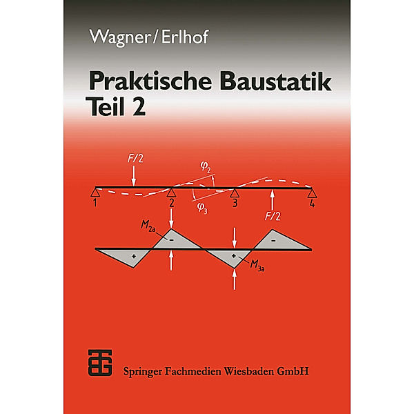 Praktische Baustatik, Walter Wagner, Gerhard Erlhof