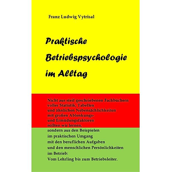 Praktische Betriebspsychologie im Alltag, Franz Ludwig Vytrisal