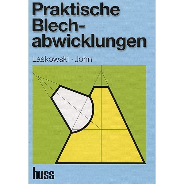 Praktische Blechabwicklungen, Max Laskowski, Georg John