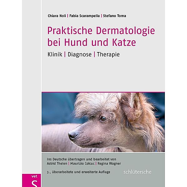 Praktische Dermatologie bei Hund und Katze, Chiara Noli, Fabia Scarampella, Stefano Toma