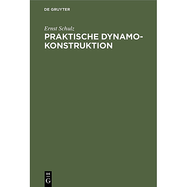 Praktische Dynamokonstruktion, Ernst Schulz