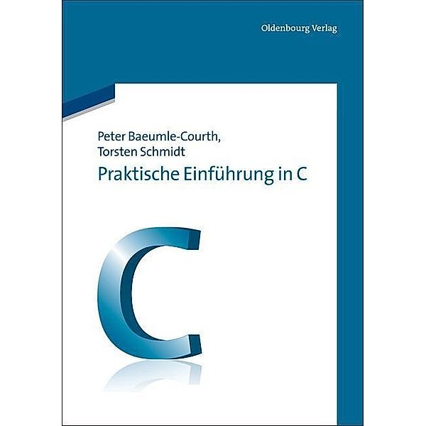 Praktische Einführung in C / Jahrbuch des Dokumentationsarchivs des österreichischen Widerstandes, Peter Baeumle-Courth, Torsten Schmidt