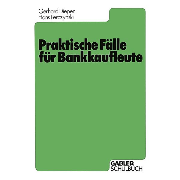 Praktische Fälle für Bankkaufleute, Gerhard Diepen