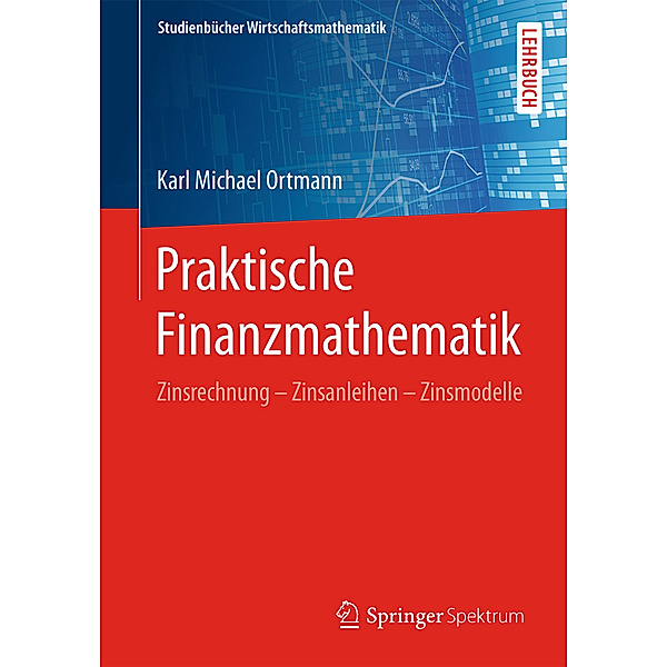 Praktische Finanzmathematik, Karl Michael Ortmann