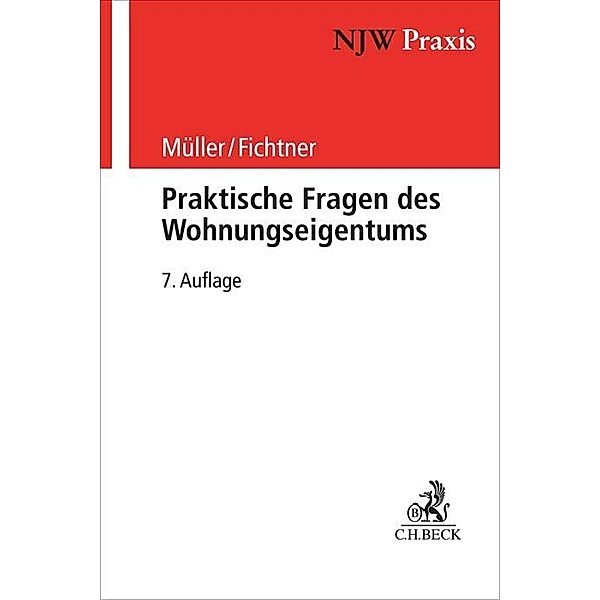 Praktische Fragen des Wohnungseigentums, Horst Müller, Kilian Fichtner