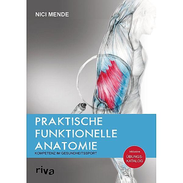 Praktische funktionelle Anatomie, Nici Mende