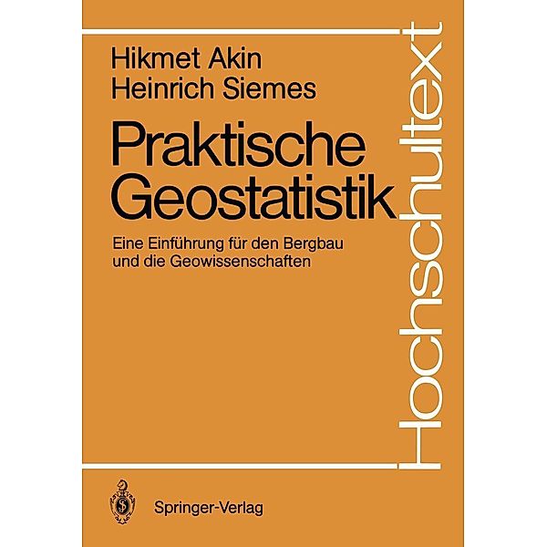Praktische Geostatistik / Hochschultext, Hikmet Akin, Heinrich Siemes