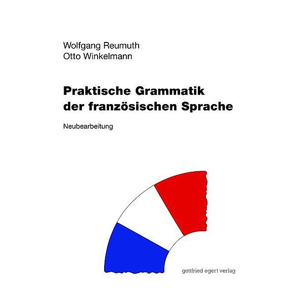 Praktische Grammatik der französischen Sprache, Wolfgang Reumuth, Otto Winkelmann