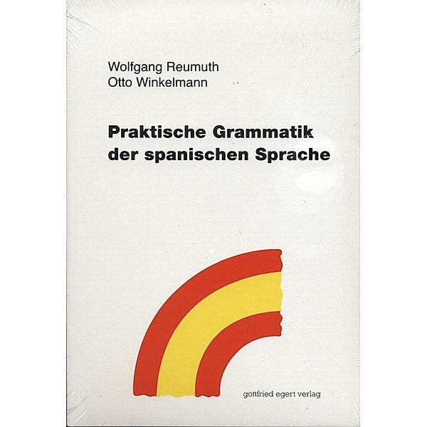 Praktische Grammatik der spanischen Sprache, Wolfgang Reumuth, Otto Winkelmann