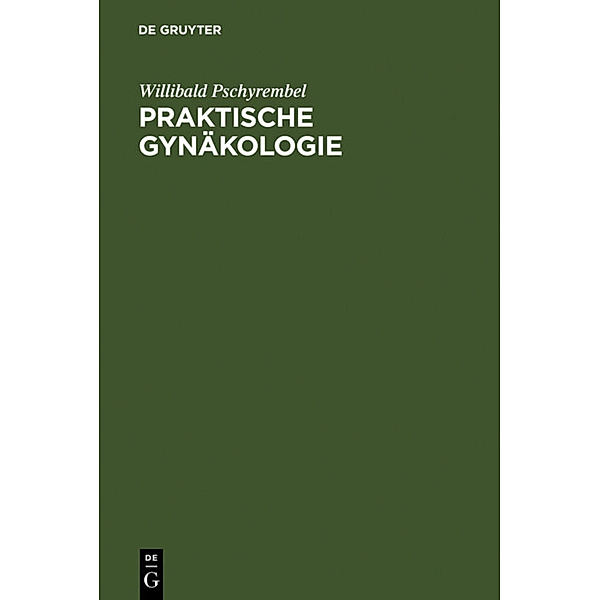 Praktische Gynäkologie, Willibald Pschyrembel