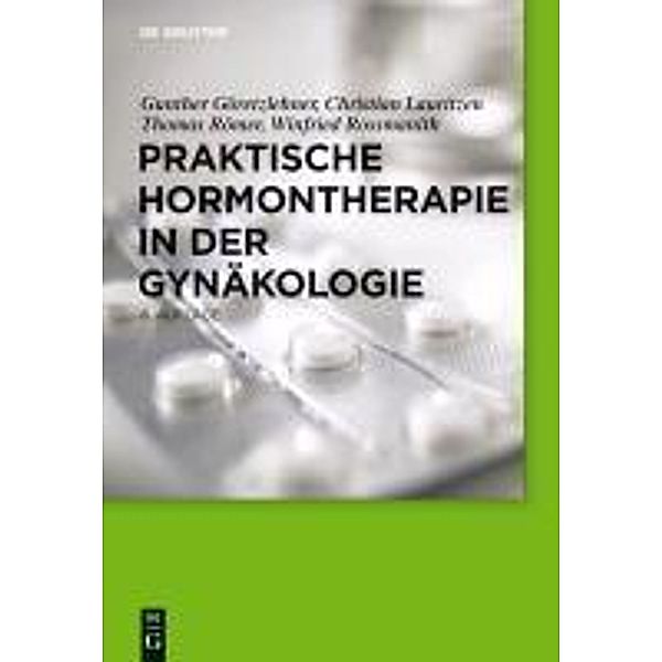 Praktische Hormontherapie in der Gynäkologie, Gunther Göretzlehner, Christian Lauritzen, Thomas Römer, Winfried Rossmanith