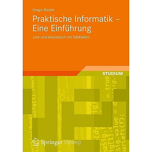Praktische Informatik - Eine Einführung, Gregor Büchel