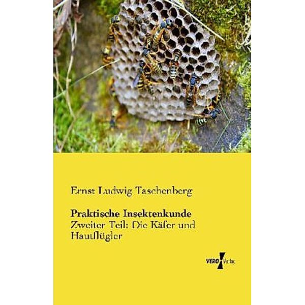 Praktische Insektenkunde, Ernst Ludwig Taschenberg