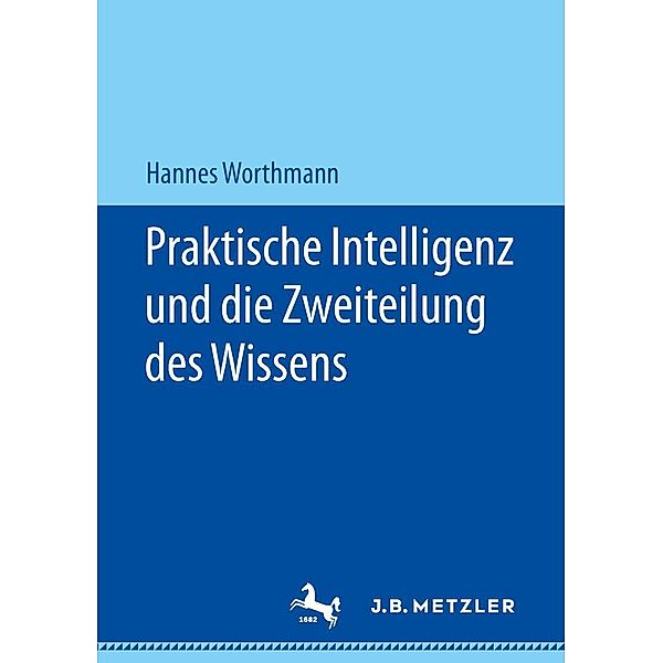 Praktische Intelligenz und die Zweiteilung des Wissens, Hannes Worthmann