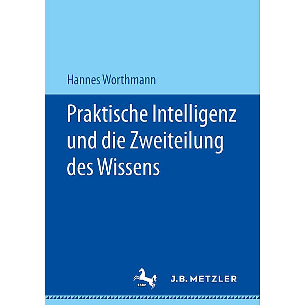 Praktische Intelligenz und die Zweiteilung des Wissens, Hannes Worthmann