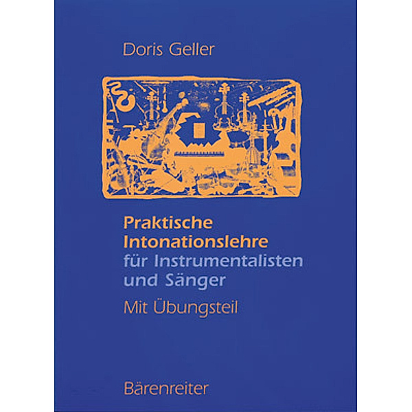 Praktische Intonationslehre für Instrumentalisten und Sänger - Mit Übungsteil, Doris Geller
