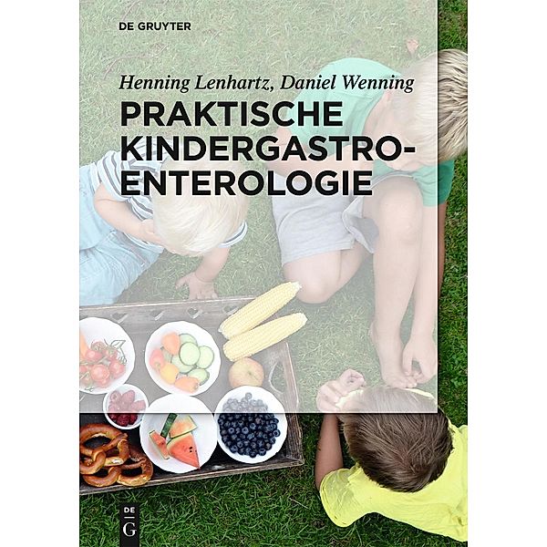 Praktische Kindergastroenterologie, Henning Lenhartz, Daniel Wenning