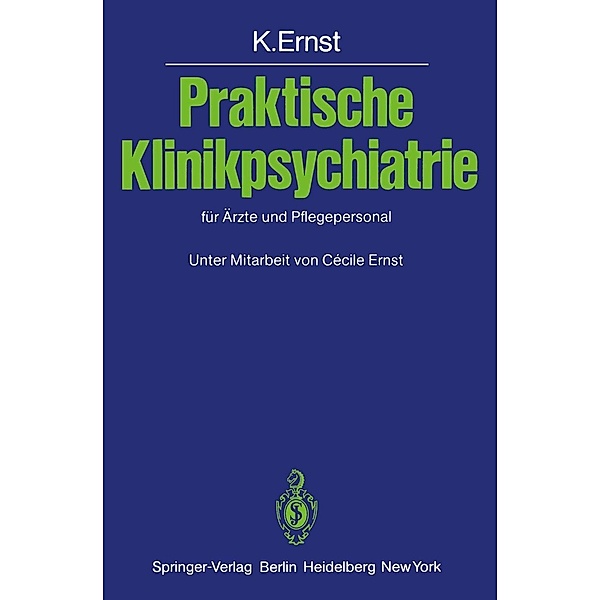 Praktische Klinikpsychiatrie für Ärzte und Pflegepersonal, Klaus Ernst