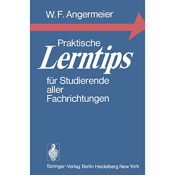 Praktische Lerntips für Studierende aller Fachrichtungen, Wilhelm F. Angermeier