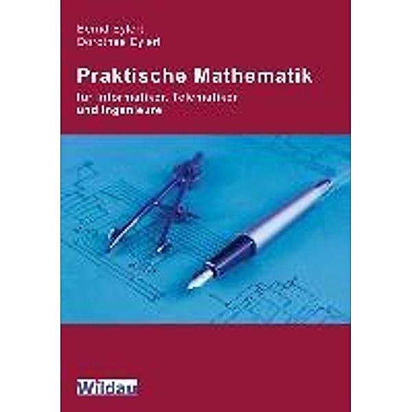 Praktische Mathematik für Informatiker, Telematiker und Ingenieure, Bernd Eylert, Dorothee Eylert