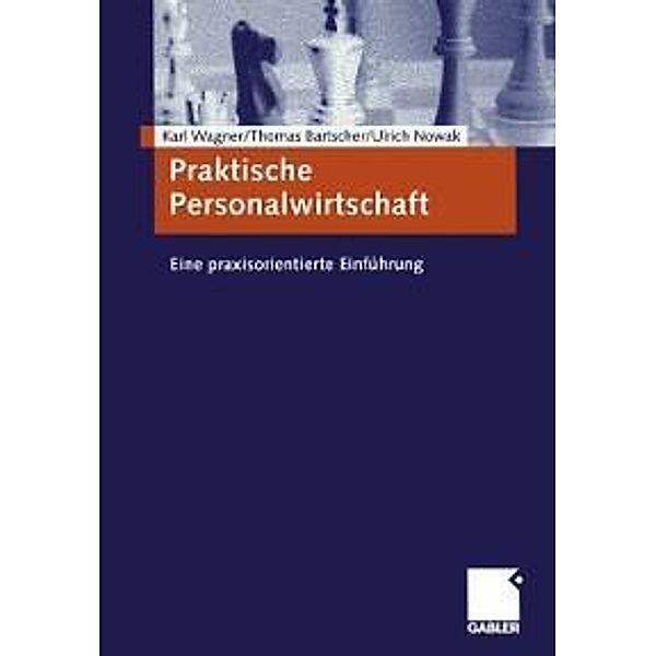 Praktische Personalwirtschaft, Karl Wagner, Thomas Bartscher, Ulrich Nowak