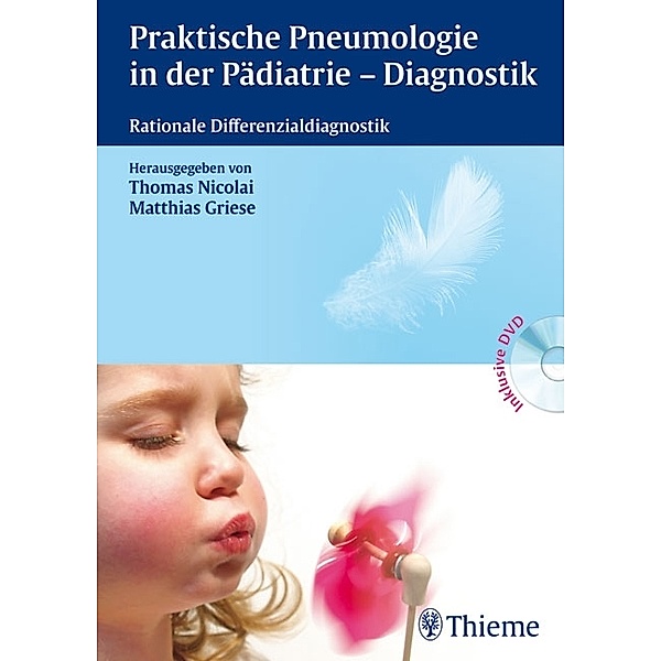 Praktische Pneumologie in der Pädiatrie - Diagnostik, Thomas Nicolai, Matthias Griese
