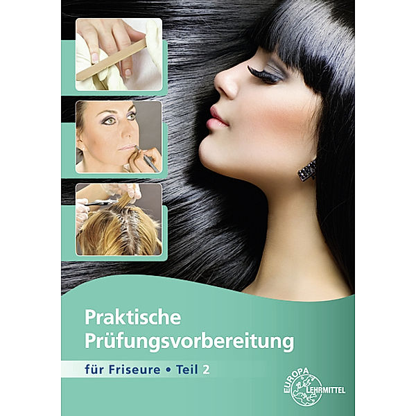 Praktische Prüfungsvorbereitung für Friseure.Tl.2, Gero Buhmann, Jutta Sauermann