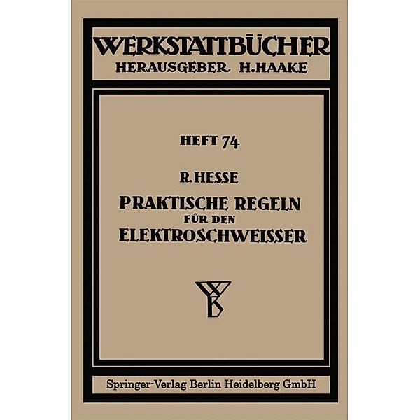 Praktische Regeln für den Elektroschweißer / Werkstattbücher Bd.74, Rudolf Hesse