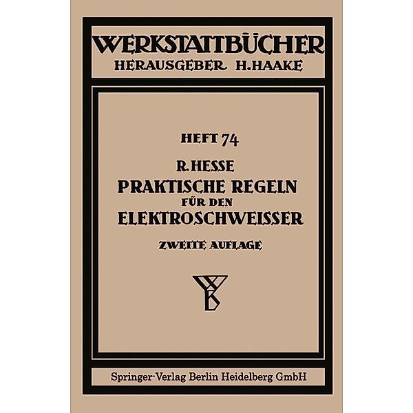 Praktische Regeln für den Elektroschweißer / Werkstattbücher Bd.74, Rudolf Hesse