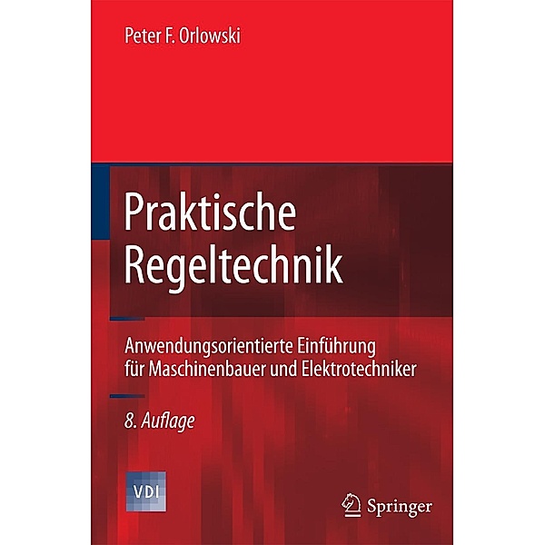 Praktische Regeltechnik / VDI-Buch, Peter F. Orlowski