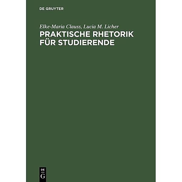 Praktische Rhetorik für Studierende, Elke-Maria Clauss, Lucia M. Licher