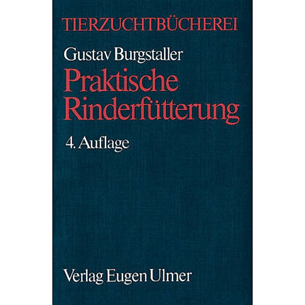 Praktische Rinderfütterung, Gustav Burgstaller