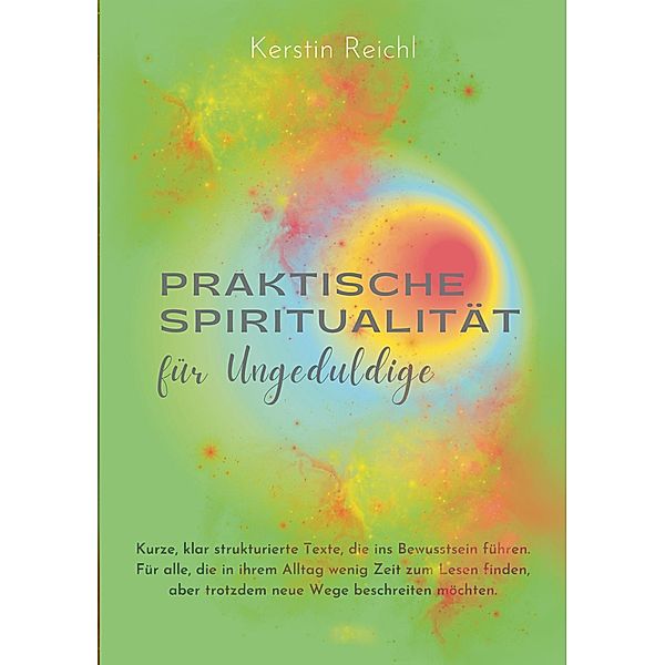Praktische Spiritualität für Ungeduldige, Kerstin Reichl