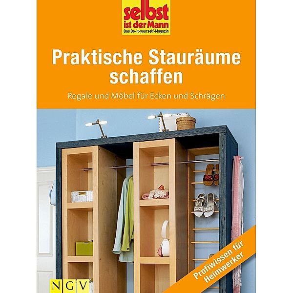 Praktische Stauräume schaffen - Profiwissen für Heimwerker