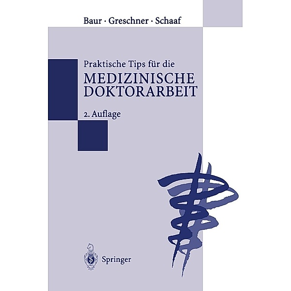 Praktische Tips für die Medizinische Doktorarbeit, Eva-Maria Baur, Martin Greschner, Ludwig Schaaf
