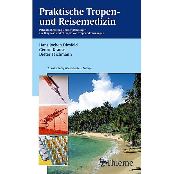 Praktische Tropen- und Reisemedizin, Hans Jochen Diesfeld, Gerard Krause, Dieter Teichmann