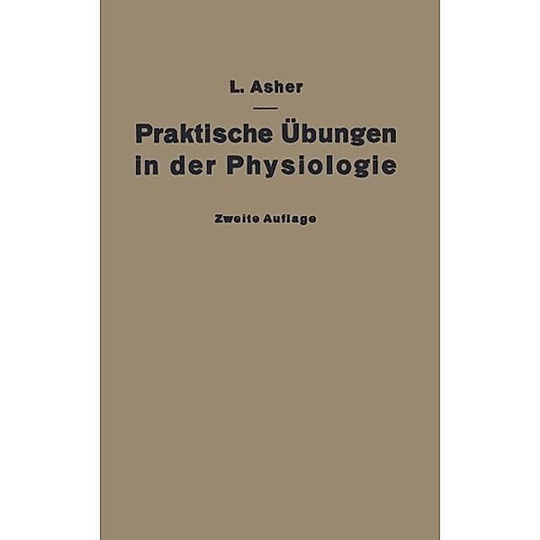 Praktische Übungen in der Physiologie, Leon Asher