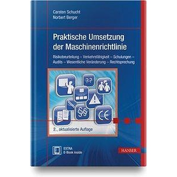 Praktische Umsetzung der Maschinenrichtlinie, m. 1 Buch, m. 1 E-Book, Carsten Schucht, Norbert Berger