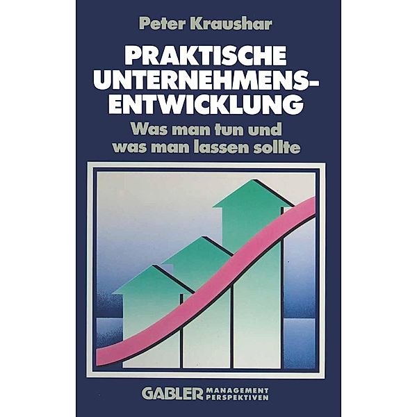 Praktische Unternehmensentwicklung, Peter Kraushar