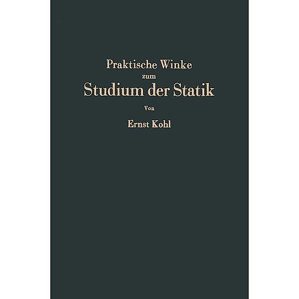 Praktische Winke zum Studium der Statik, Ernst Kohl